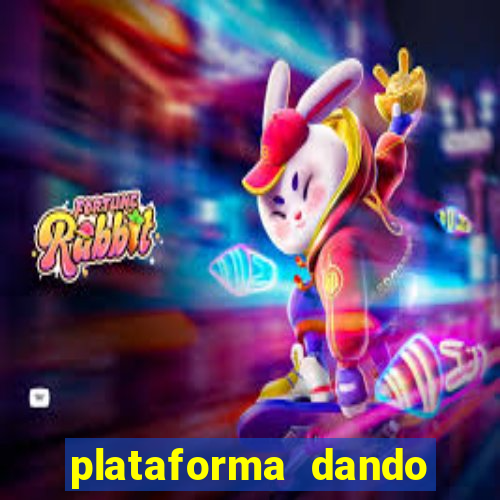 plataforma dando dinheiro no cadastro